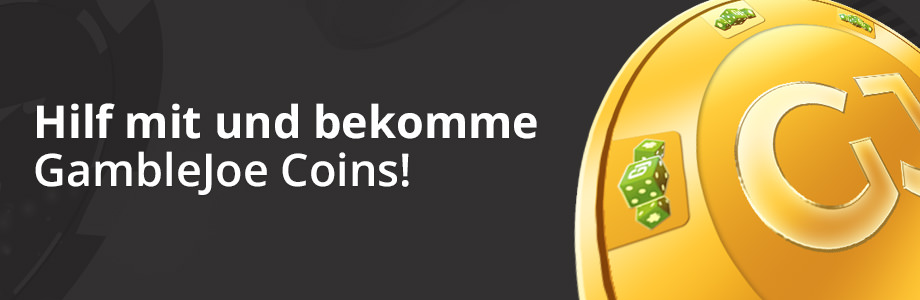 Hilf mit und bekomme GambleJoe Coins! Mitarbeit zur Verbesserung von GambleJoe wird belohnt.